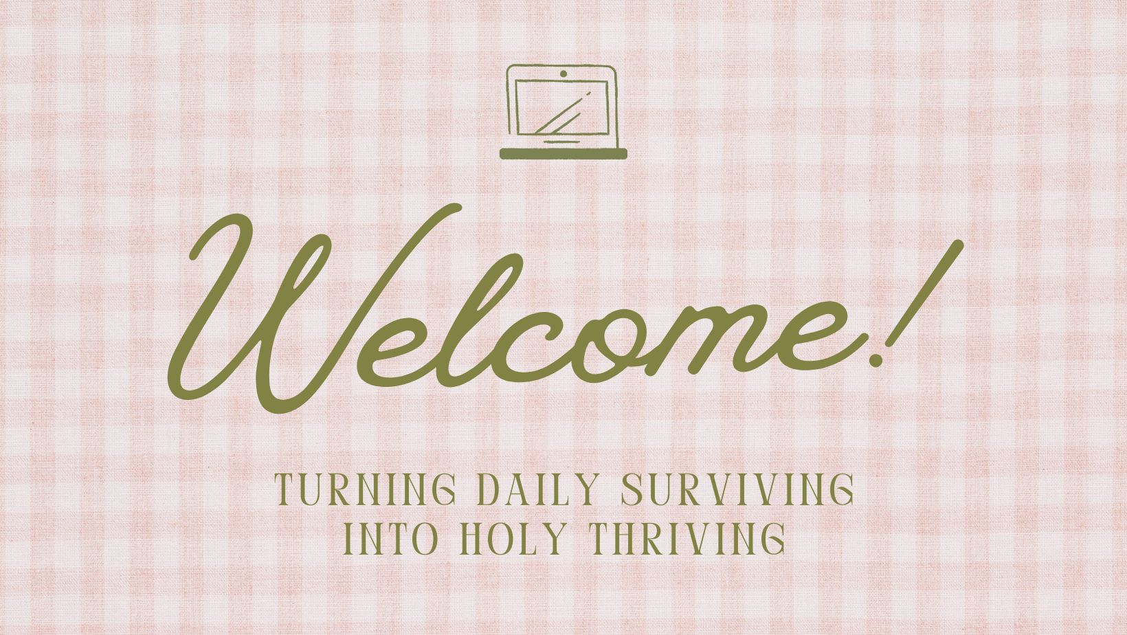 Turning daily surviving into Holy thriving